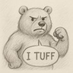 a bear saying he tuff