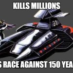 black shadow logic | KILLS MILLIONS; LOSES RACE AGAINST 150 YEAR OLD | image tagged in black shadow logic | made w/ Imgflip meme maker
