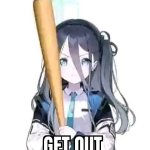 Alice forcing you to get out meme