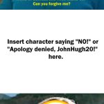Who denies Johnhugh20,s apology