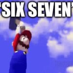 stfu | “SIX SEVEN” | image tagged in gifs,mario,front page,luigi,memes,funny | made w/ Imgflip video-to-gif maker