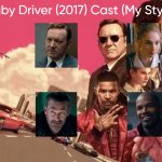Baby Driver (2017) Cast (My Style) meme