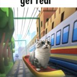 get real meme