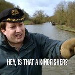 Peep Show: Hey, Is That A Kingfisher?