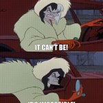 I can't be, it's impossible.