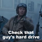 Check that guy's hard drive meme