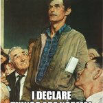 Things are Normal | I DECLARE THINGS ARE NORMAL | image tagged in speech normal rockwell | made w/ Imgflip meme maker