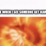 Elmo karma | ME WHEN I SEE SOMEONE GET KARMA | image tagged in gifs,elmo | made w/ Imgflip video-to-gif maker