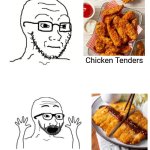 Wojack japan | Chicken Tenders; Chicken Tenders, Japan | image tagged in wojack japan,memes,japan,shitpost,funny memes,lol | made w/ Imgflip meme maker