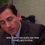 Explain it to me like im 5