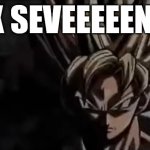 d | "SIX SEVEEEEENNN" | image tagged in goku staring,funny | made w/ Imgflip meme maker