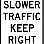 Slower traffic keep right