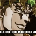 least interesting fight in 2025: | LEAST INTERESTING FIGHT IN OCTOBER 2025 BE LIKE: | image tagged in gifs,jojo's bizarre adventure,2025 | made w/ Imgflip video-to-gif maker