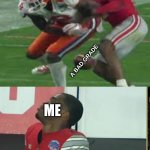 Ohio State Clemson meme | ME; THE ESSAY; A BAD GRADE; ME; MY TEACHER | image tagged in 2019 fiesta bowl meme,ohio state buckeyes,clemson,football,nfl memes,essay | made w/ Imgflip meme maker