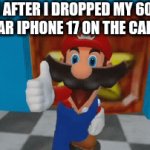 bro they are so sensitive | ME AFTER I DROPPED MY 600 DOLLAR IPHONE 17 ON THE CARPET | image tagged in gifs,iphone | made w/ Imgflip video-to-gif maker