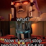 Optimus Prime Dad Joke Netflix | I told my teletraan 1 I needed a break.
 and you know what? what? Now it won’t stop sending me Kit-Kats. | image tagged in optimus prime dad joke netflix | made w/ Imgflip meme maker
