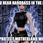 Slavic Angel of Darkness | WHEN YOU HEAR HARDBASS IN THE DISTANCE; TIME TO PROTECT MOTHERLAND WITH STYLE | image tagged in slavic angel of darkness,slavic lives matter | made w/ Imgflip meme maker