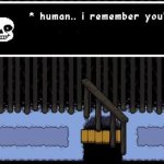 Human… I remember your…