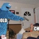 because its funny | GOLD; CHARA | image tagged in cookie monster pointing gun at man | made w/ Imgflip meme maker