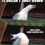 Imgflip was down for my Chromebook if any of y'all also saw it. | YOU HEAR THE RUMORS OF IMGFLIP SHUTING DOWN; IT DOESN'T SHUT DOWN; THEN IT SHUTS DOWN A MONTHS LATER; THEN IT IS STILL WORKING | image tagged in memes,inhaling seagull,funny,relatable | made w/ Imgflip meme maker