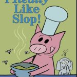 I REALLY LIKE SLOP meme