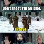Pianist idiot | Don't shoot, I'm an idiot. Prove; I have a Ukrainian flag in my profile. | image tagged in don't shoot | made w/ Imgflip meme maker