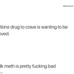 worst drug to crave blank