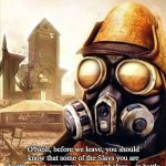 Slavic Iron Storm | O'Neill, before we leave, you should know that some of the Slavs you are about to meet, you may have met before…in battle. | image tagged in slavic iron storm,slavic stargate,slavic lives matter | made w/ Imgflip meme maker