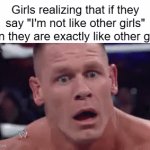 you are for sure like other girls | Girls realizing that if they say "I'm not like other girls" then they are exactly like other girls: | image tagged in gifs,women,girls,women be trippin' | made w/ Imgflip video-to-gif maker