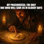 Pirate looking the map with candles and find a big gold Bitcoin | MY PRECIOUSSSS, THE ONLY ONE WHO WILL SAVE US IN BLOODY DAYS | image tagged in pirate looking the map with candles and find a big gold bitcoin | made w/ Imgflip meme maker