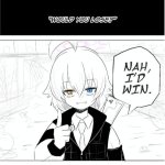 Hoshino Nah I'd win meme