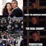 Navy football meme | I WANT THE AMERICAN CHAMP; THE REAL CHAMP! PERFECTION | image tagged in perfection,navy,army,college football,football,american | made w/ Imgflip meme maker