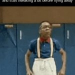 Hate it when this shit happens | When my captions fly off the spacing and start tweaking a bit before flying away | image tagged in gifs,memes | made w/ Imgflip video-to-gif maker