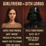 Girlfriend vs Sith Lords comparison list