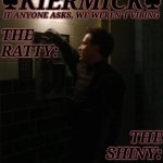 Kiermick Ratty & Shiny meme