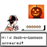 It's almost Halloween so here is a meme for it | Jack-o-Lantern | image tagged in blank wild pokemon appears,halloween | made w/ Imgflip meme maker