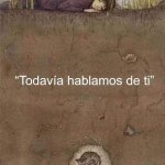 Todavía hablamos de ti