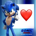 Movie Sonic Says | Who is the greatest romancer the world's ever seen?,
Who sweeps the girls off their feet & makes them all scream?,
Who is the suavest, most dashing man there's ever been?
Sonic the Hedgehog's my name, & I am supreme! I am the best, no one can compare,
When I kiss a girl, she could lose her hair!
Fabulous, daring, romantic, the one girls adore,
Noble, gallant, bon vivant, yes, all that & more!
Modesty doesn't allow me to keep going on,
But Sonic the Hedgehog's my name, & this is my song! | image tagged in movie sonic says | made w/ Imgflip meme maker
