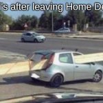 Shipping too much | Dad's after leaving Home Depot | image tagged in dad's be like,home depot,memes,fun,relatable,car | made w/ Imgflip meme maker