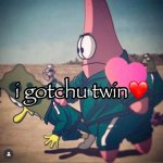 i gotchu twin