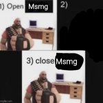 Open msmg close msmg blank version meme