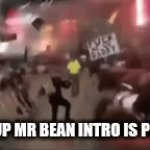 I cant think of a funny title :/ | SHUT UP MR BEAN INTRO IS PLAYING | image tagged in gifs,funny | made w/ Imgflip video-to-gif maker