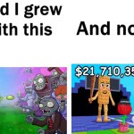 we owe pvz replanted an apology, because what is plants vs brainrots?? | image tagged in so glad i grew up with this | made w/ Imgflip meme maker