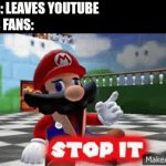 If You Don't Know, He's Leaving In December | SMG4: LEAVES YOUTUBE
SMG4 FANS: | image tagged in gifs,smg4,leave,youtube,mario | made w/ Imgflip video-to-gif maker
