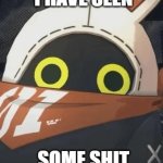 I have seen some shit template