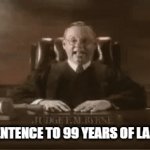 labubu? nah fam,we got lafufu | UR SENTENCE TO 99 YEARS OF LABUBU | image tagged in gifs,random | made w/ Imgflip video-to-gif maker