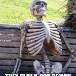 halloween disco | ME AT THE HALLOWEEN DISCO WHEN... THEY PLAY K-POP DEMON HUNTERS AGAIN AND AGAIN | image tagged in memes,waiting skeleton,halloween,halloween disco,k-pop demon hunters | made w/ Imgflip meme maker