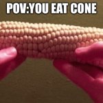 Gif | POV:YOU EAT CONE | image tagged in gif | made w/ Imgflip meme maker