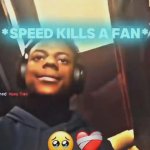 Speed Kills A Fan