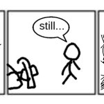 This was a triumph. | Still what? I almost got hit by that train and died, but I'm glad that I'm still... still... | image tagged in 3 panel comic strip,portal,glados,the cake is a lie | made w/ Imgflip meme maker